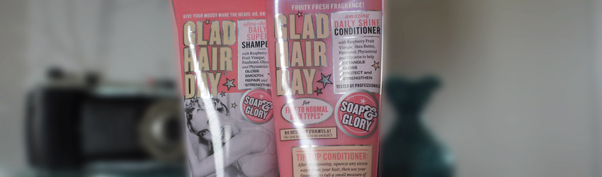Soap & Glory Glad Hair Day Review